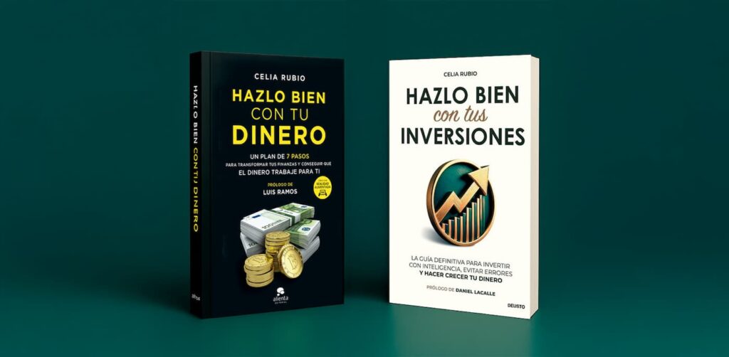 Los dos libros de Celia Rubio: Hazlo bien con tu dinero y Hazlo bien con tus inversiones.